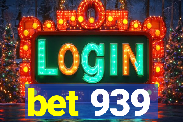 bet 939